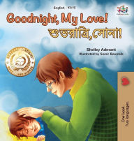 Title: Goodnight, My Love! (English Bengali Bilingual Children's Book), Author: Shelley Admont