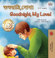 Title: Goodnight, My Love! (Bengali English Bilingual Book for Kids), Author: Shelley Admont