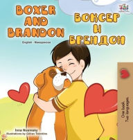 Title: Boxer and Brandon (English Macedonian Bilingual Book for Kids), Author: Kidkiddos Books