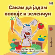 Title: I Love to Eat Fruits and Vegetables (Macedonian Book for Kids), Author: Shelley Admont