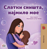 Title: Sweet Dreams, My Love (Macedonian Children's Book), Author: Shelley Admont