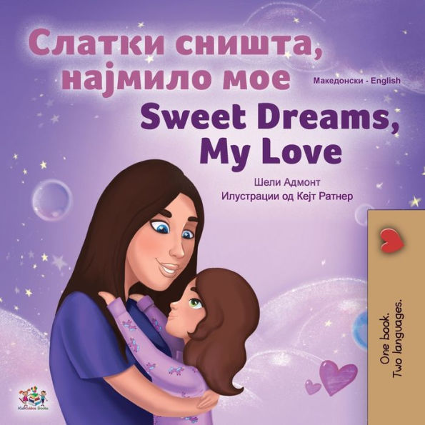 Sweet Dreams, My Love (Macedonian English Bilingual Children's Book)