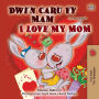 I Love My Mom (Welsh English Bilingual Children's Book)