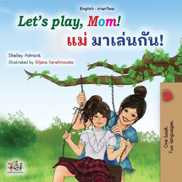 Let's play, Mom! (English Thai Bilingual Book for Kids)