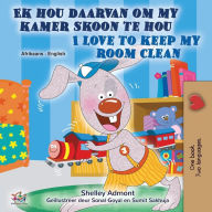 Title: I Love to Keep My Room Clean (Afrikaans English Bilingual Book for Kids), Author: Shelley Admont