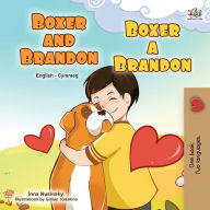 Title: Boxer and Brandon (English Welsh Bilingual Children's Book), Author: Kidkiddos Books