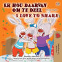 I Love to Share (Afrikaans English Bilingual Book for Kids)