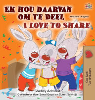 Title: I Love to Share (Afrikaans English Bilingual Book for Kids), Author: Shelley Admont