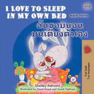 Title: I Love to Sleep in My Own Bed (English Thai Bilingual Children's Book), Author: Shelley Admont