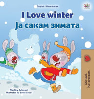 Title: I Love Winter (English Macedonian Bilingual Children's Book), Author: Shelley Admont