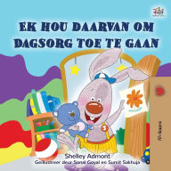 Title: I Love to Go to Daycare (Afrikaans Children's Book), Author: Shelley Admont