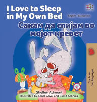 Title: I Love to Sleep in My Own Bed (English Macedonian Bilingual Children's Book), Author: Shelley Admont