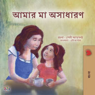 Title: My Mom is Awesome (Bengali Children's Book), Author: Shelley Admont