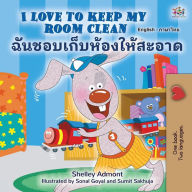 Title: I Love to Keep My Room Clean (English Thai Bilingual Children's Book), Author: Shelley Admont