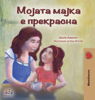 Title: My Mom is Awesome (Macedonian Book for Kids), Author: Shelley Admont