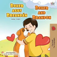 Title: Boxer and Brandon (Irish English Bilingual Children's Book), Author: KidKiddos Books