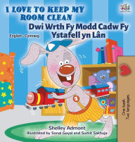 Title: I Love to Keep My Room Clean (English Welsh Bilingual Children's Book), Author: Shelley Admont