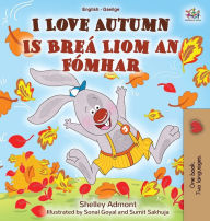 Title: I Love Autumn (English Irish Bilingual Book for Kids), Author: Shelley Admont