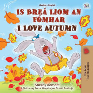 Title: I Love Autumn (Irish English Bilingual Children's Book), Author: Shelley Admont