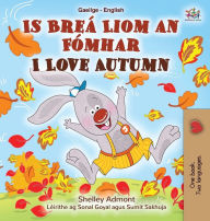 Title: I Love Autumn (Irish English Bilingual Children's Book), Author: Shelley Admont