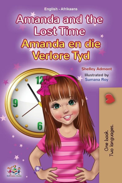 Amanda and the Lost Time (English Afrikaans Bilingual Book for Kids)