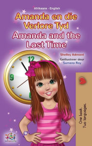 Title: Amanda and the Lost Time (Afrikaans English Bilingual Children's Book), Author: Shelley Admont