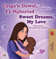 Title: Sweet Dreams, My Love (Welsh English Bilingual Children's Book), Author: Shelley Admont