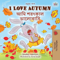 Title: I Love Autumn (English Bengali Bilingual Children's Book), Author: Shelley Admont