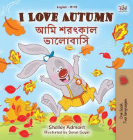 Title: I Love Autumn (English Bengali Bilingual Children's Book), Author: Shelley Admont