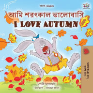 Title: I Love Autumn (Bengali English Bilingual Book for Kids), Author: Shelley Admont
