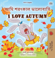Title: I Love Autumn (Bengali English Bilingual Book for Kids), Author: Shelley Admont