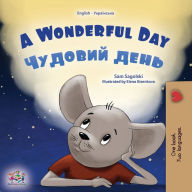Title: A Wonderful Day (English Ukrainian Bilingual Book for Kids), Author: Sam Sagolski