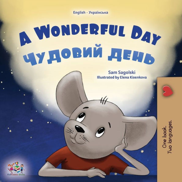 A Wonderful Day (English Ukrainian Bilingual Book for Kids)