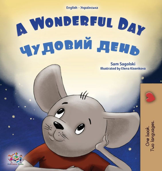 A Wonderful Day (English Ukrainian Bilingual Book for Kids)