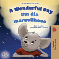 Title: A Wonderful Day (English Portuguese Bilingual Children's Book -Brazilian), Author: Sam Sagolski