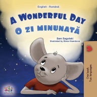 Title: A Wonderful Day (English Romanian Bilingual Book for Kids), Author: Sam Sagolski