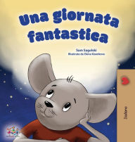 Title: A Wonderful Day (Italian Children's Book), Author: Sam Sagolski