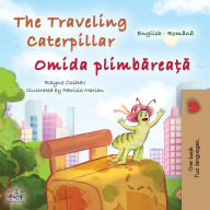 Title: The Traveling Caterpillar (English Romanian Bilingual Book for Kids), Author: Rayne Coshav