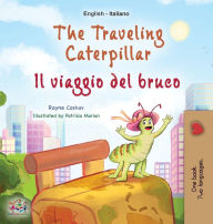 Title: The Traveling Caterpillar (English Italian Bilingual Children's Book), Author: Rayne Coshav