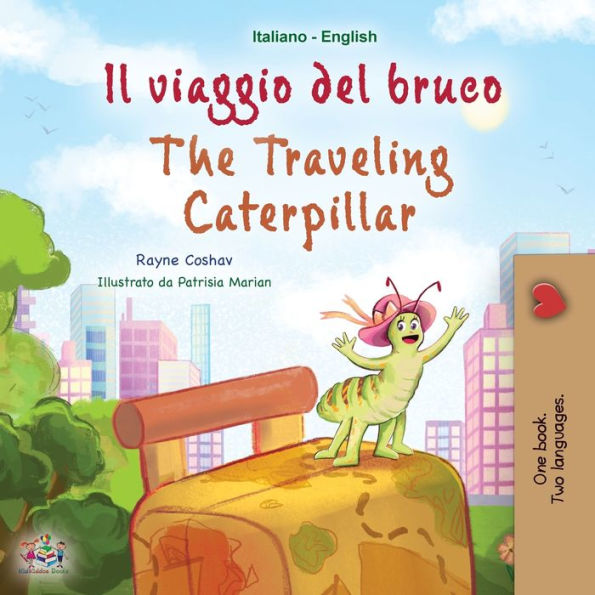 The Traveling Caterpillar (Italian English Bilingual Book for Kids)