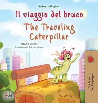 Title: The Traveling Caterpillar (Italian English Bilingual Book for Kids), Author: Rayne Coshav