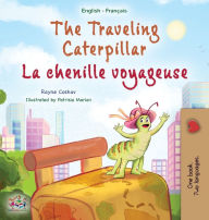 Title: The Traveling Caterpillar (English French Bilingual Children's Book for Kids), Author: Rayne Coshav