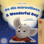 A Wonderful Day (Spanish English Bilingual Children's Book)