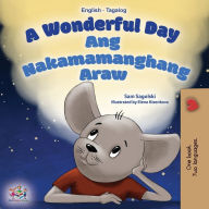 Title: A Wonderful Day (English Tagalog Bilingual Book for Kids), Author: Sam Sagolski