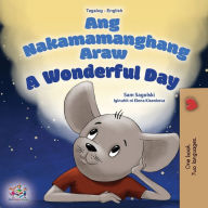 Title: A Wonderful Day (Tagalog English Bilingual Children's Book), Author: Sam Sagolski