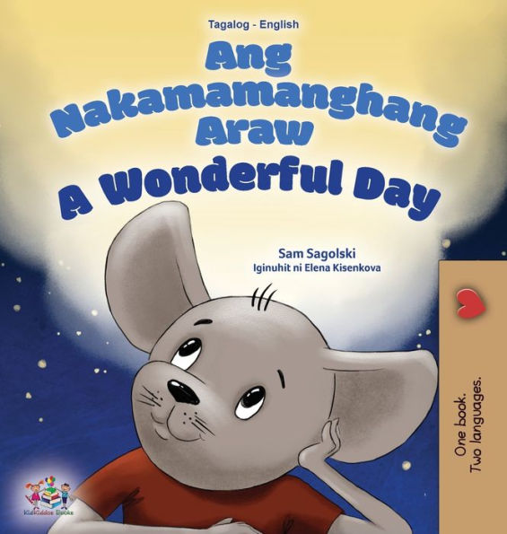 A Wonderful Day (Tagalog English Bilingual Children's Book)