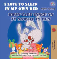Title: I Love to Sleep in My Own Bed (English Welsh Bilingual Children's Book), Author: Shelley Admont