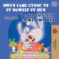 Title: I Love to Sleep in My Own Bed (Welsh English Bilingual Book for Children), Author: Shelley Admont