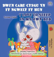 Title: I Love to Sleep in My Own Bed (Welsh English Bilingual Book for Children), Author: Shelley Admont