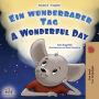 A Wonderful Day (German English Bilingual Book for Kids)